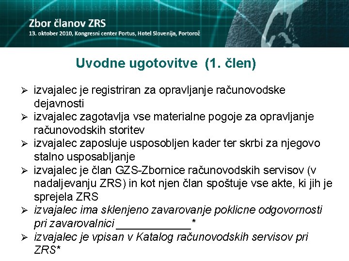 Uvodne ugotovitve (1. člen) Ø izvajalec je registriran za opravljanje računovodske Ø Ø Ø