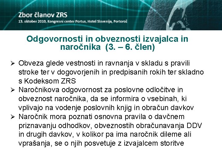 Odgovornosti in obveznosti izvajalca in naročnika (3. – 6. člen) Ø Obveza glede vestnosti