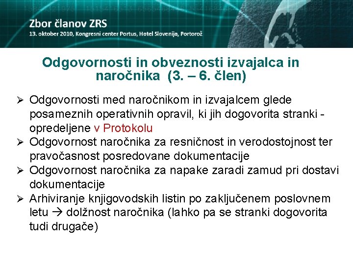 Odgovornosti in obveznosti izvajalca in naročnika (3. – 6. člen) Ø Odgovornosti med naročnikom