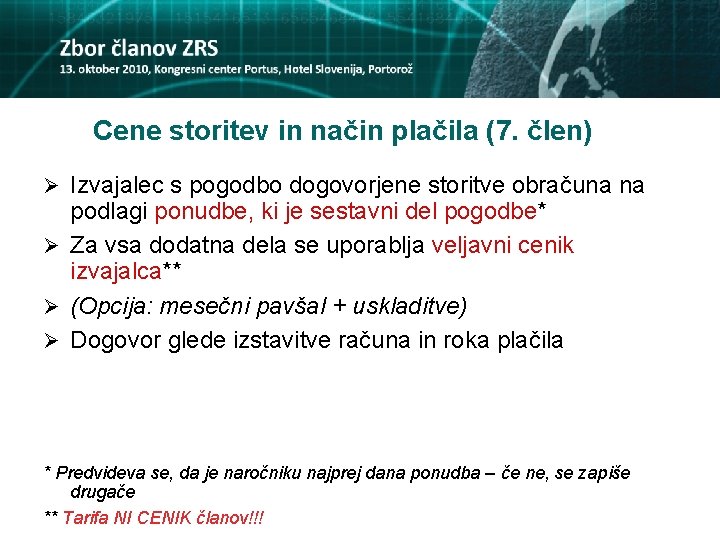 Cene storitev in način plačila (7. člen) Ø Izvajalec s pogodbo dogovorjene storitve obračuna