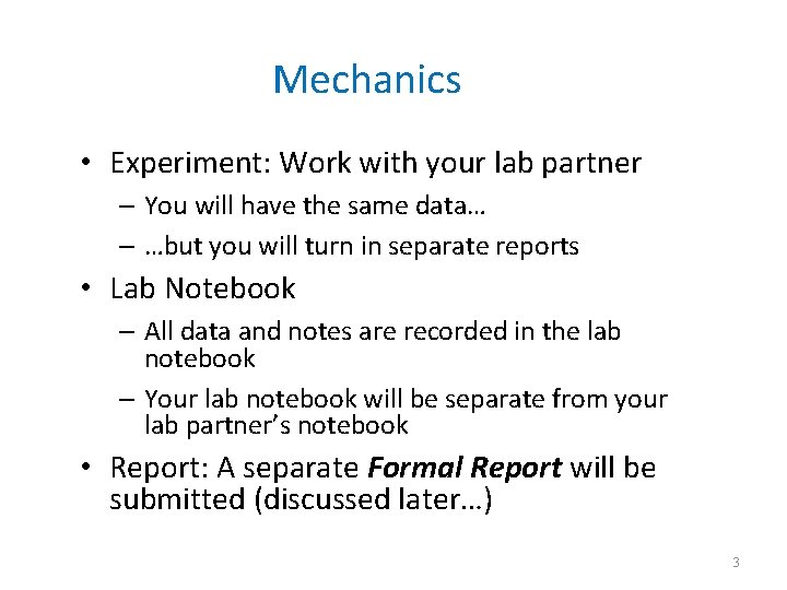 Mechanics • Experiment: Work with your lab partner – You will have the same