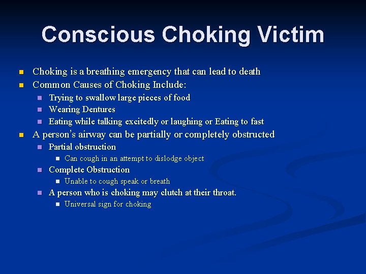 Conscious Choking Victim n n Choking is a breathing emergency that can lead to