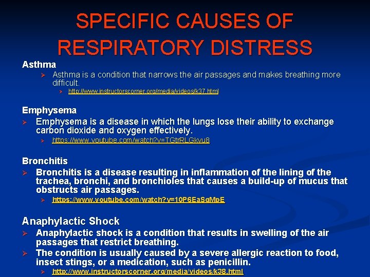Asthma Ø SPECIFIC CAUSES OF RESPIRATORY DISTRESS Asthma is a condition that narrows the