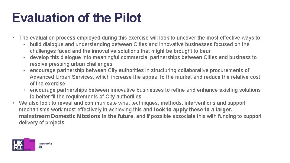 Evaluation of the Pilot • The evaluation process employed during this exercise will look