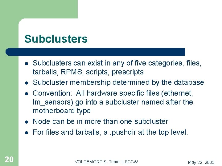 Subclusters l l l 20 Subclusters can exist in any of five categories, files,