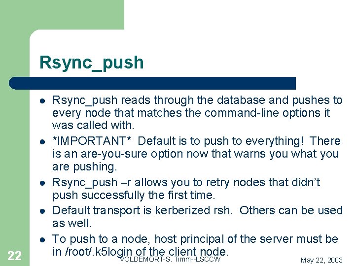 Rsync_push l l l 22 Rsync_push reads through the database and pushes to every