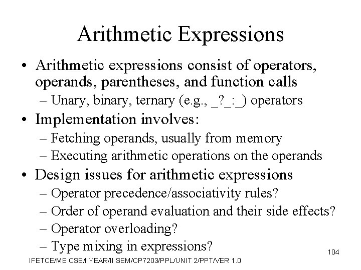 Arithmetic Expressions • Arithmetic expressions consist of operators, operands, parentheses, and function calls –