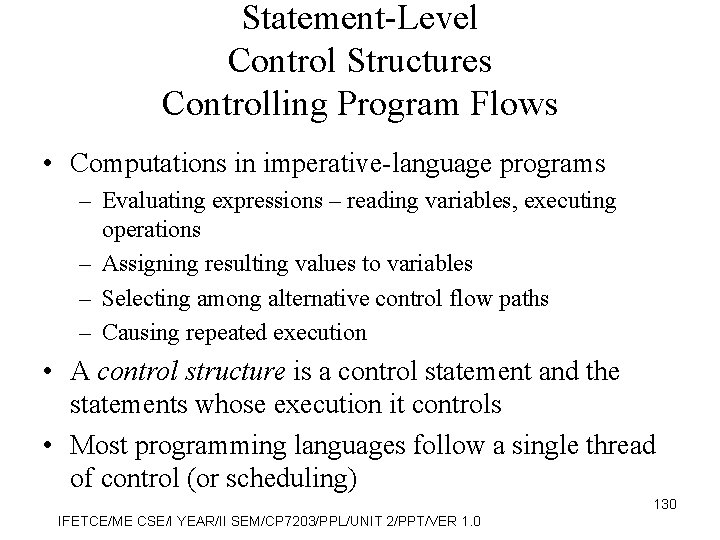Statement-Level Control Structures Controlling Program Flows • Computations in imperative-language programs – Evaluating expressions