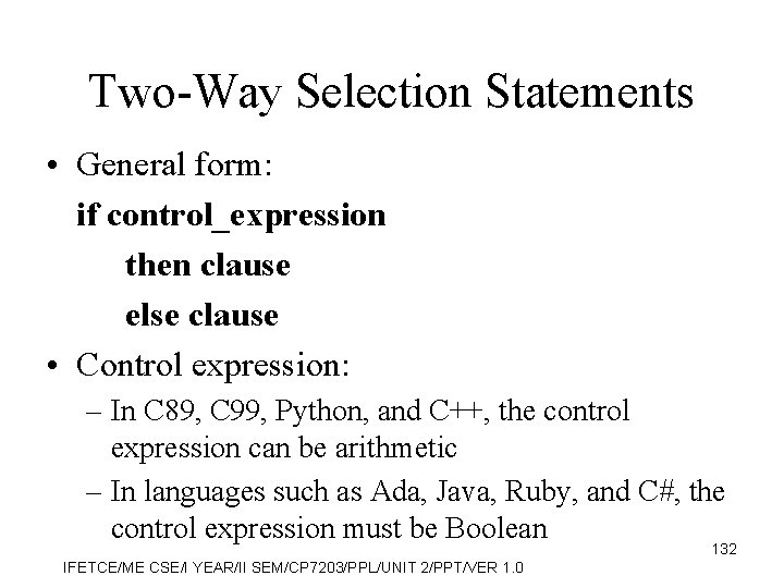 Two-Way Selection Statements • General form: if control_expression then clause else clause • Control