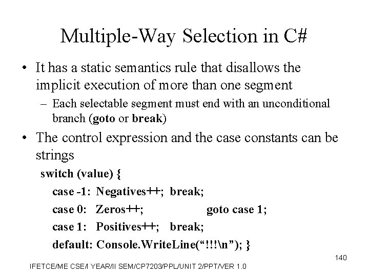 Multiple-Way Selection in C# • It has a static semantics rule that disallows the