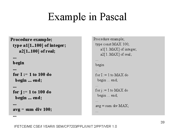 Example in Pascal Procedure example; type a 1[1. . 100] of integer; a 2[1.