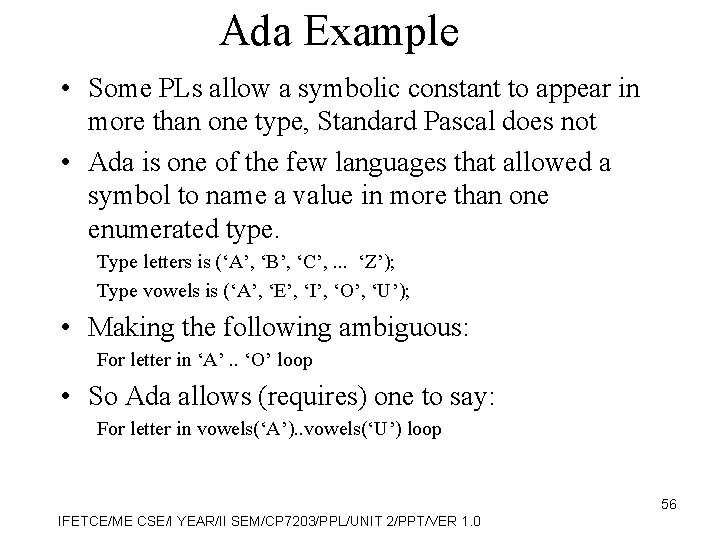 Ada Example • Some PLs allow a symbolic constant to appear in more than