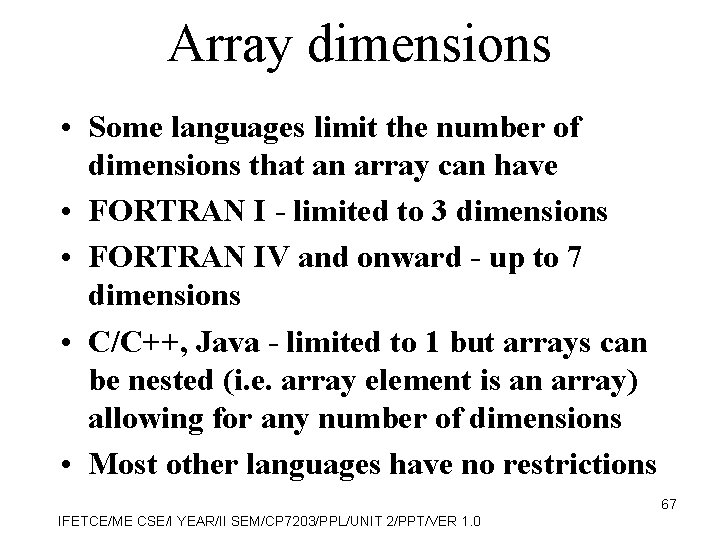 Array dimensions • Some languages limit the number of dimensions that an array can