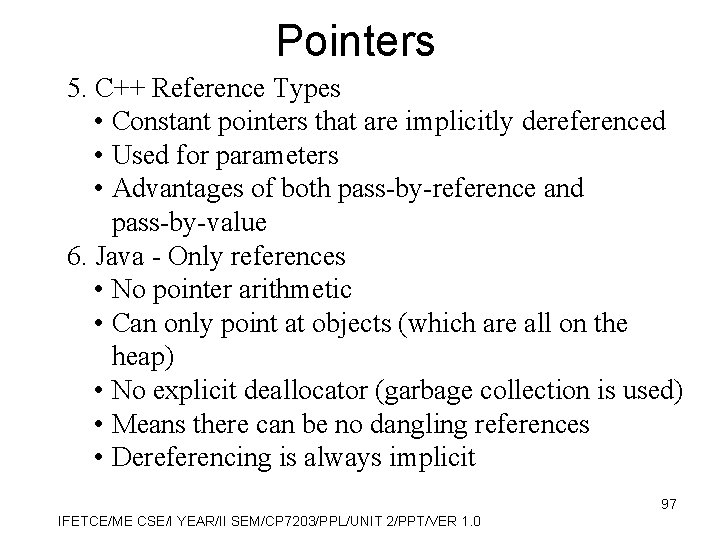 Pointers 5. C++ Reference Types • Constant pointers that are implicitly dereferenced • Used