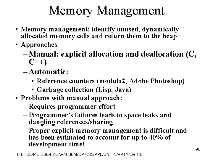 Memory Management • Memory management: identify unused, dynamically allocated memory cells and return them