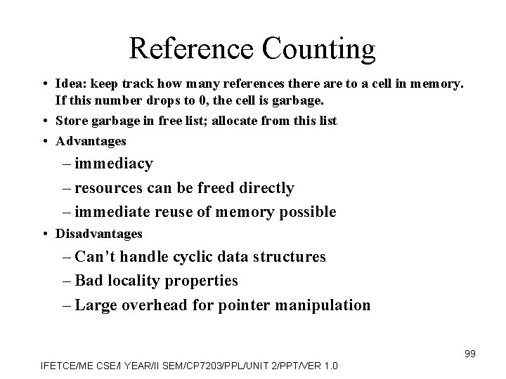 Reference Counting • Idea: keep track how many references there are to a cell