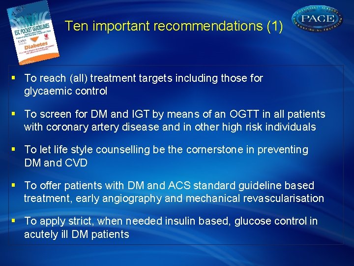 Ten important recommendations (1) § To reach (all) treatment targets including those for glycaemic