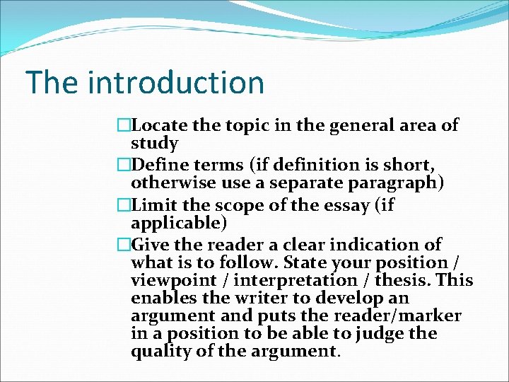 The introduction �Locate the topic in the general area of study �Define terms (if