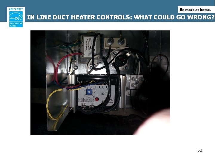 IN LINE DUCT HEATER CONTROLS: WHAT COULD GO WRONG? 50 