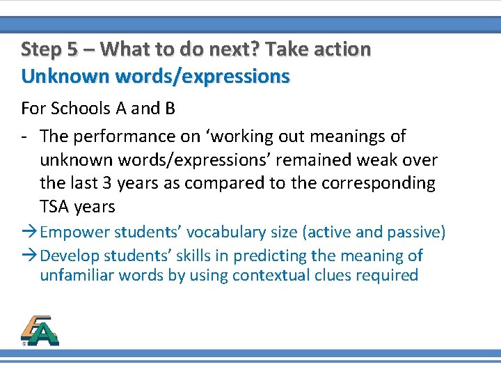 Step 5 – What to do next? Take action Unknown words/expressions For Schools A