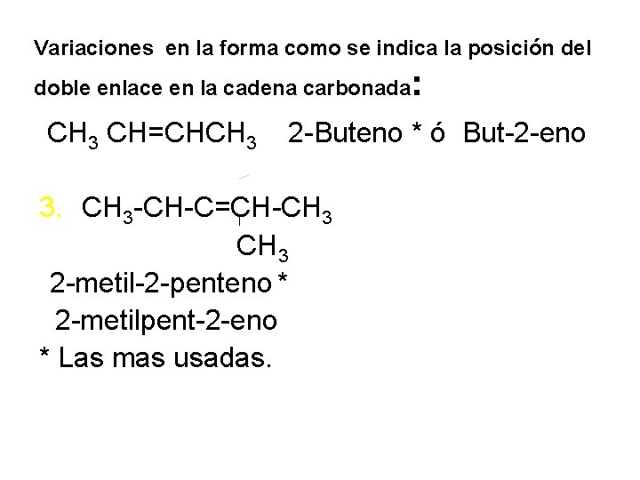 Variaciones en la forma como se indica la posición del doble enlace en la