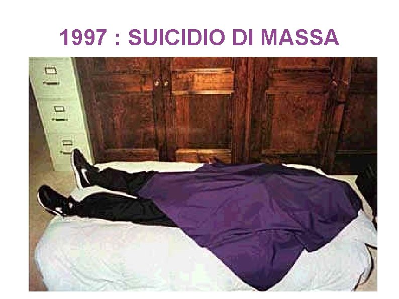 1997 : SUICIDIO DI MASSA Fare clic per modificare stili del testo dello schema