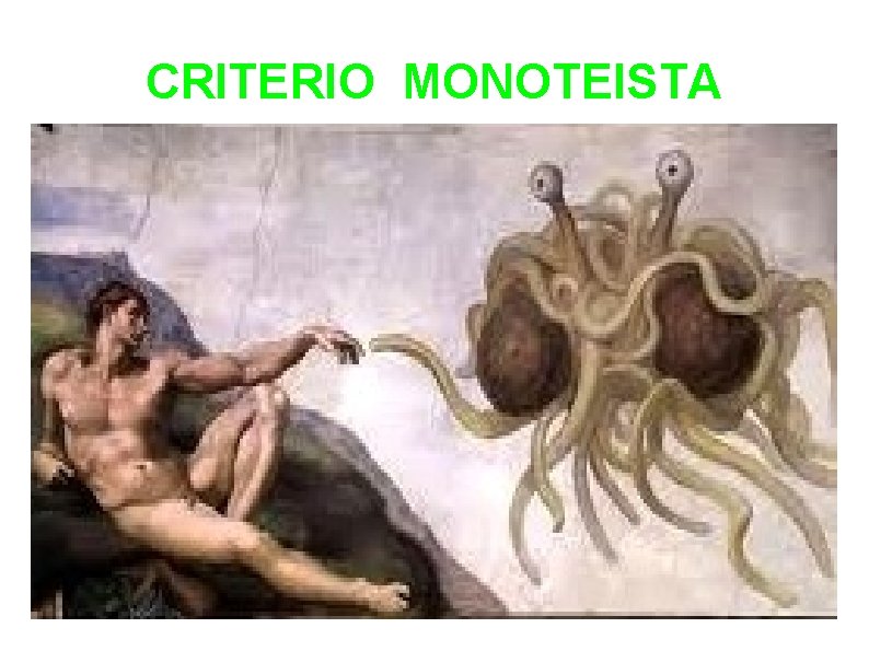 CRITERIO MONOTEISTA 