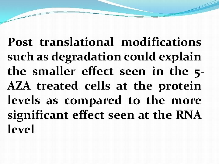 Post translational modifications such as degradation could explain the smaller effect seen in the