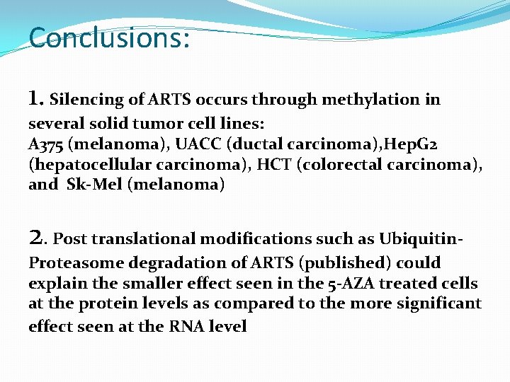 Conclusions: 1. Silencing of ARTS occurs through methylation in several solid tumor cell lines: