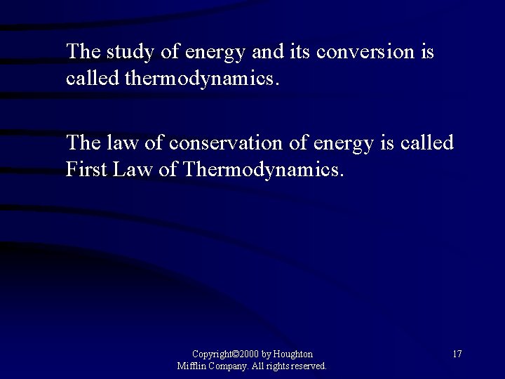 The study of energy and its conversion is called thermodynamics. The law of conservation