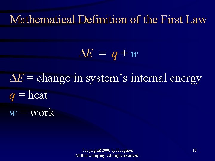 Mathematical Definition of the First Law E = q + w E = change