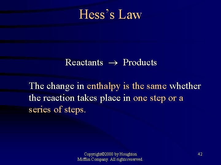 Hess’s Law Reactants Products The change in enthalpy is the same whether the reaction