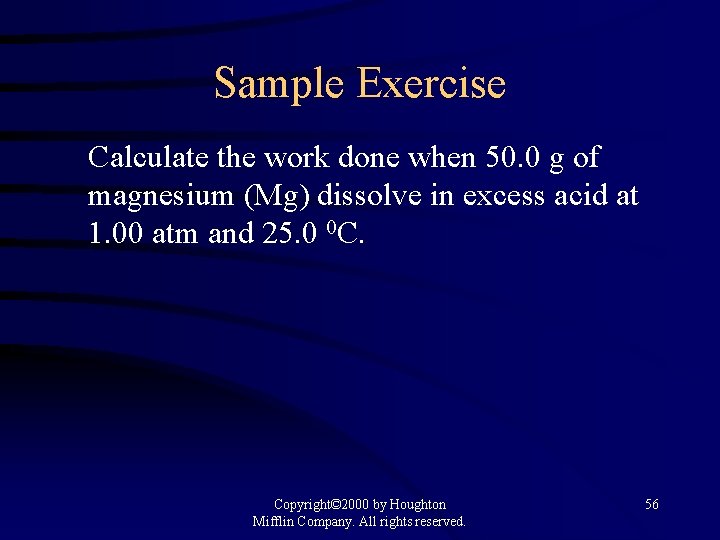 Sample Exercise Calculate the work done when 50. 0 g of magnesium (Mg) dissolve