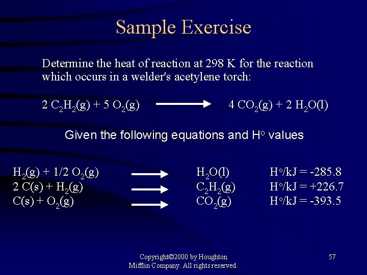 Sample Exercise Determine the heat of reaction at 298 K for the reaction which