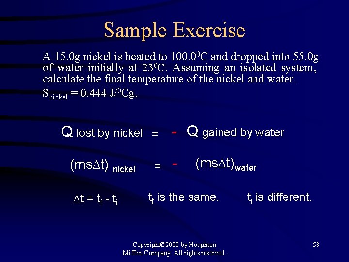 Sample Exercise A 15. 0 g nickel is heated to 100. 00 C and