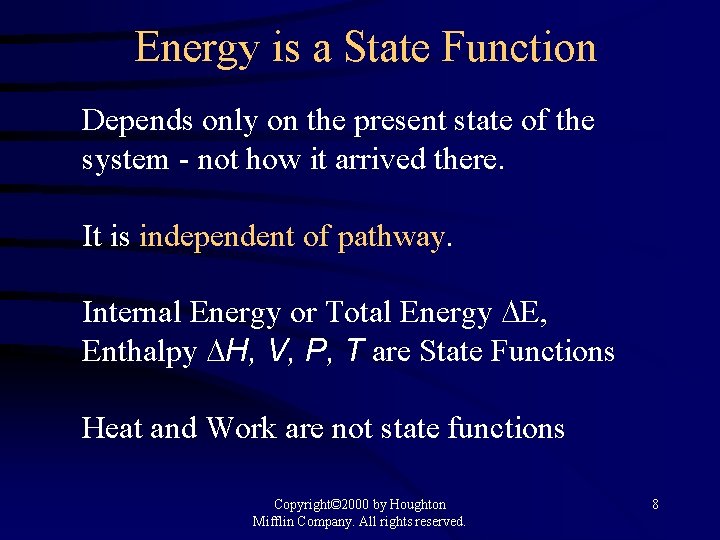 Energy is a State Function Depends only on the present state of the system