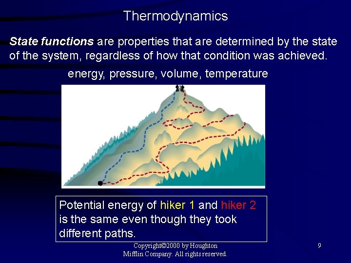 Thermodynamics State functions are properties that are determined by the state of the system,