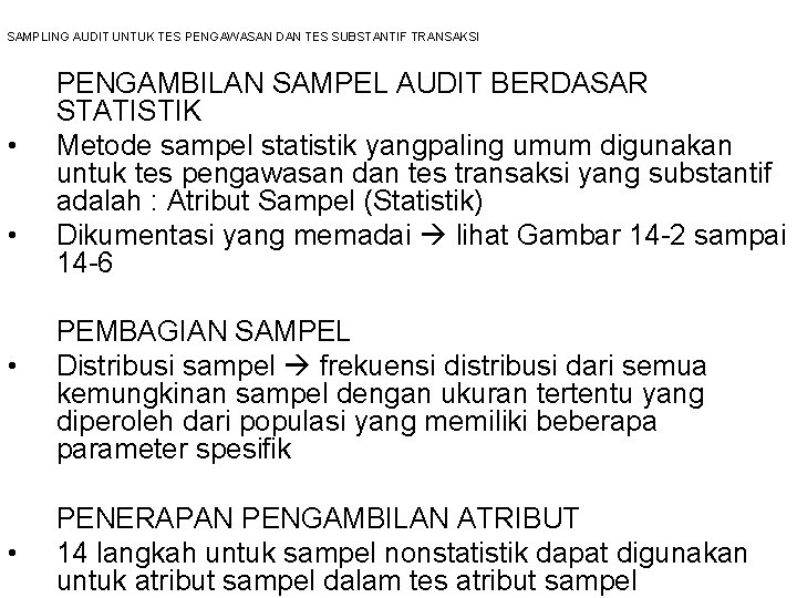 SAMPLING AUDIT UNTUK TES PENGAWASAN DAN TES SUBSTANTIF TRANSAKSI • • PENGAMBILAN SAMPEL AUDIT