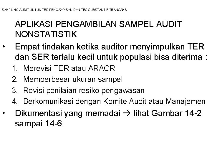 SAMPLING AUDIT UNTUK TES PENGAWASAN DAN TES SUBSTANTIF TRANSAKSI • APLIKASI PENGAMBILAN SAMPEL AUDIT