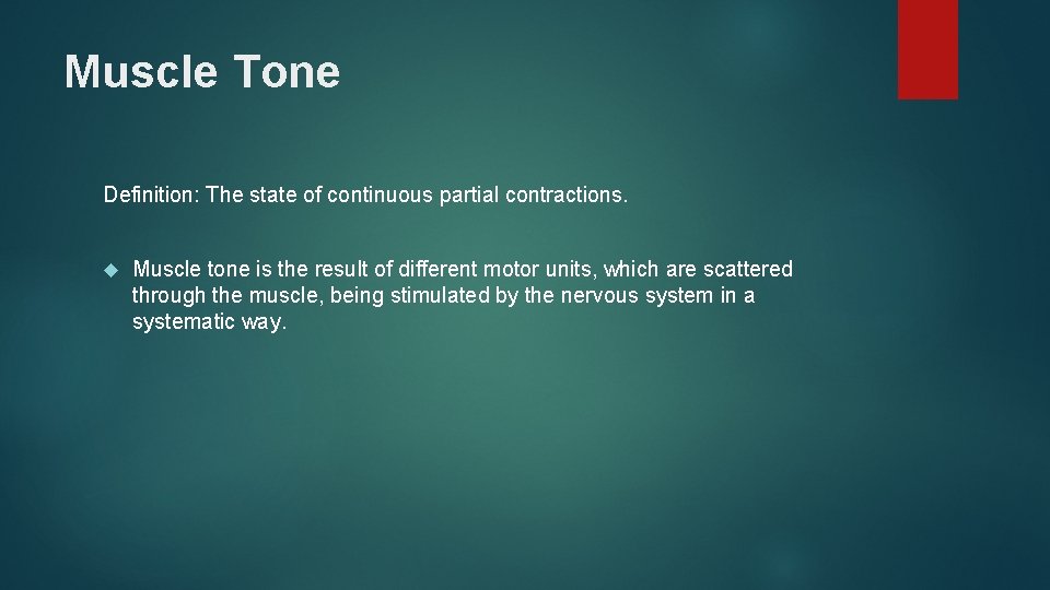 Muscle Tone Definition: The state of continuous partial contractions. Muscle tone is the result