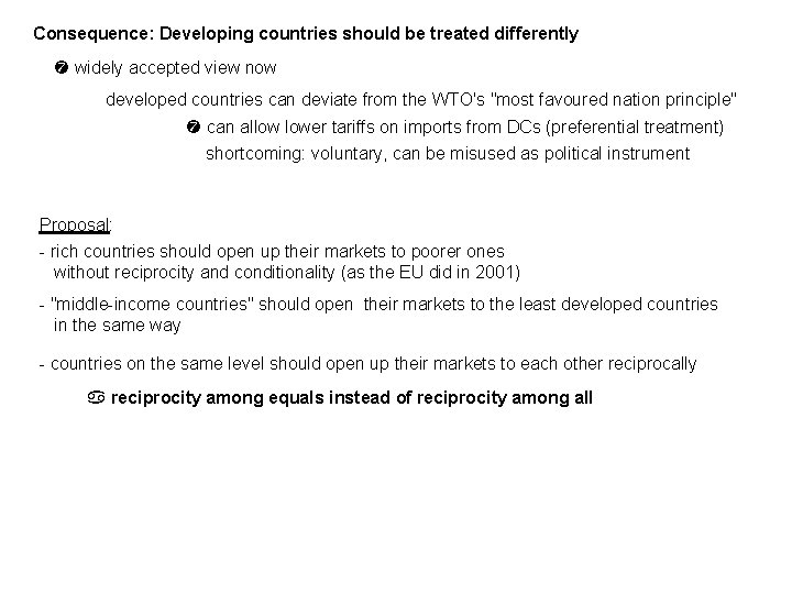 Consequence: Developing countries should be treated differently widely accepted view now developed countries can