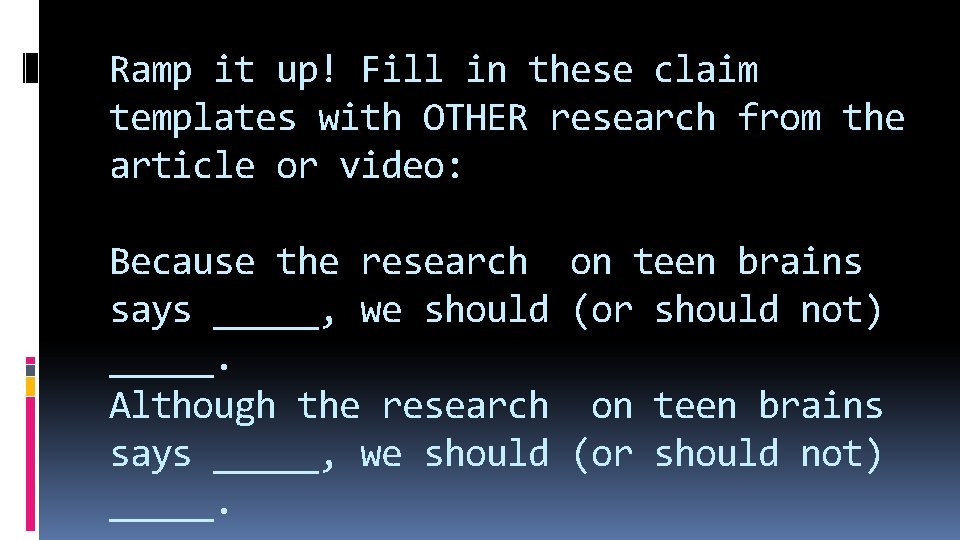 Ramp it up! Fill in these claim templates with OTHER research from the article