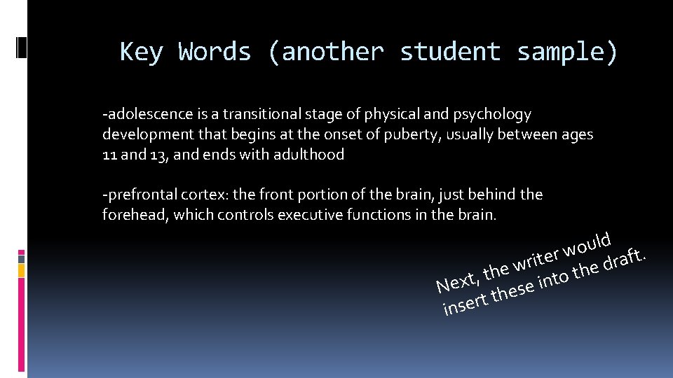 Key Words (another student sample) -adolescence is a transitional stage of physical and psychology