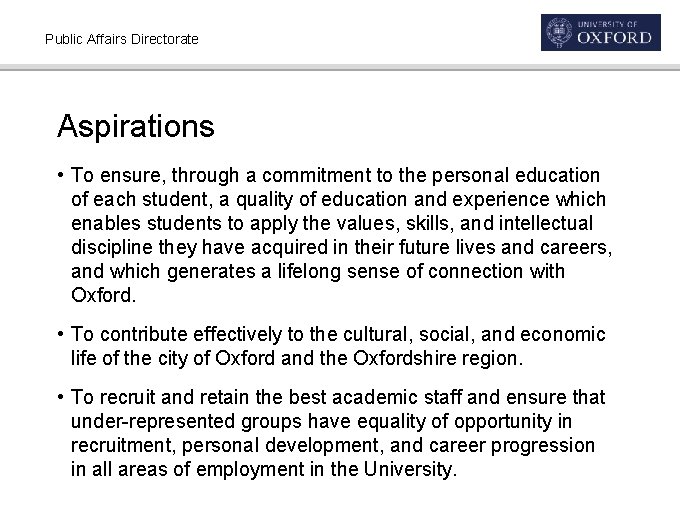 Public Affairs Directorate Aspirations • To ensure, through a commitment to the personal education