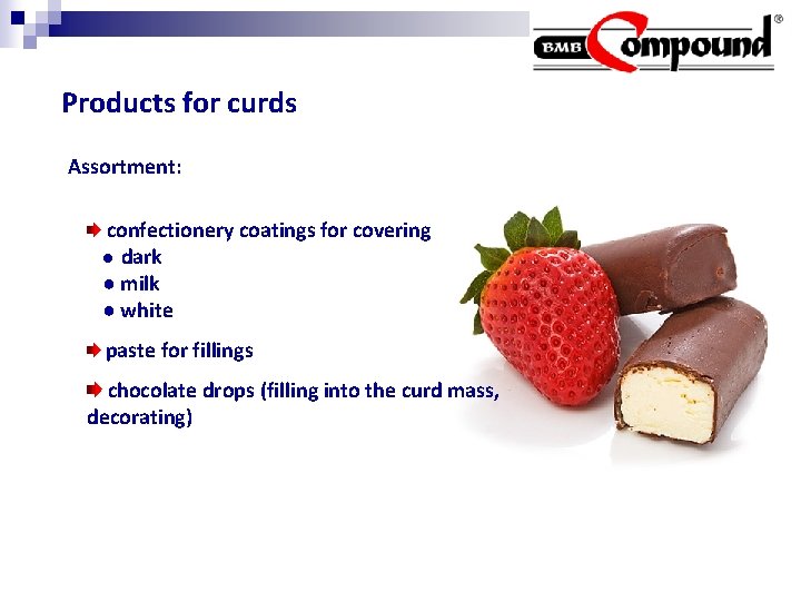 Products for curds Assortment: confectionery coatings for covering ● dark ● milk ● white