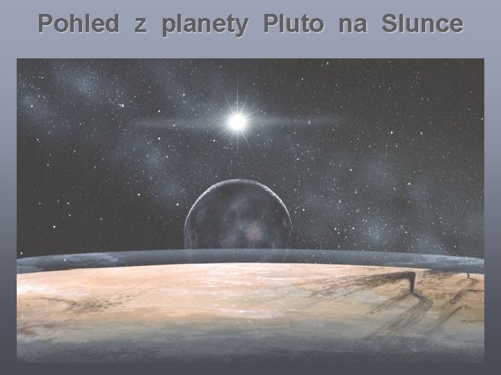 Pohled z planety Pluto na Slunce 