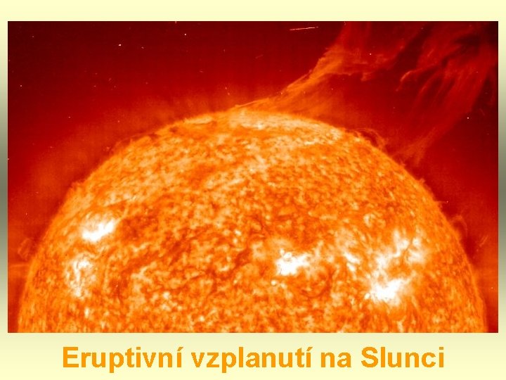 Eruptivní vzplanutí na Slunci 