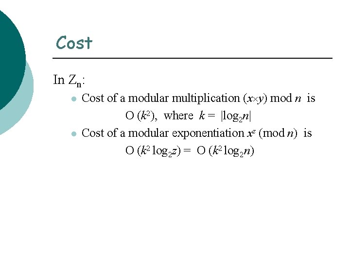 Cost In Zn: l l Cost of a modular multiplication (x y) mod n