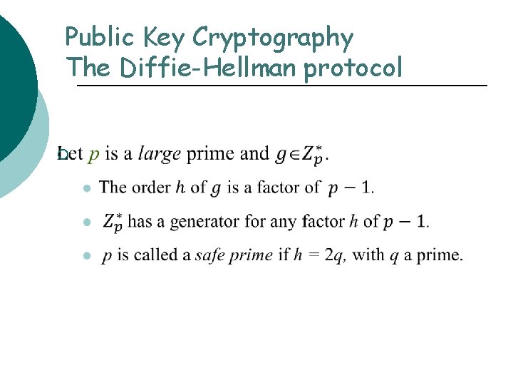 Public Key Cryptography The Diffie-Hellman protocol ¡ 
