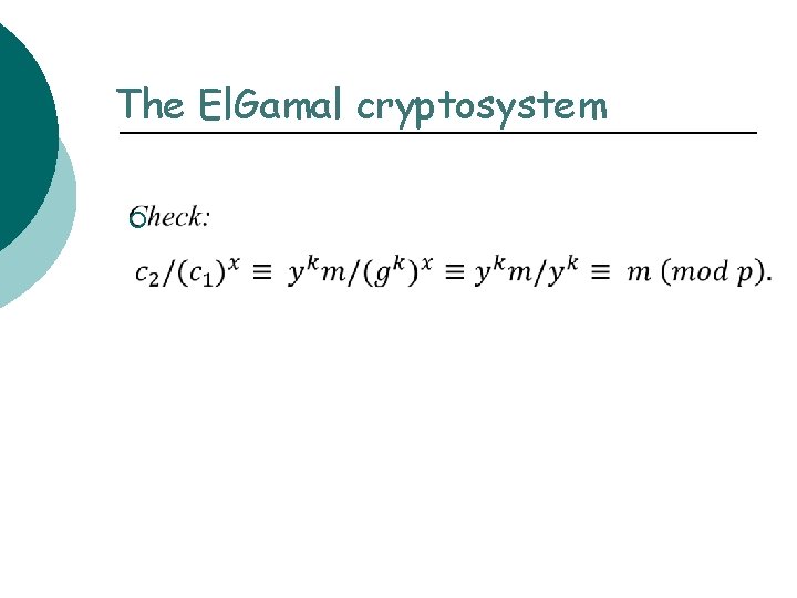 The El. Gamal cryptosystem ¡ 